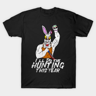 I'll Do The Hunting This Year Evil Easter Bunny T-Shirt